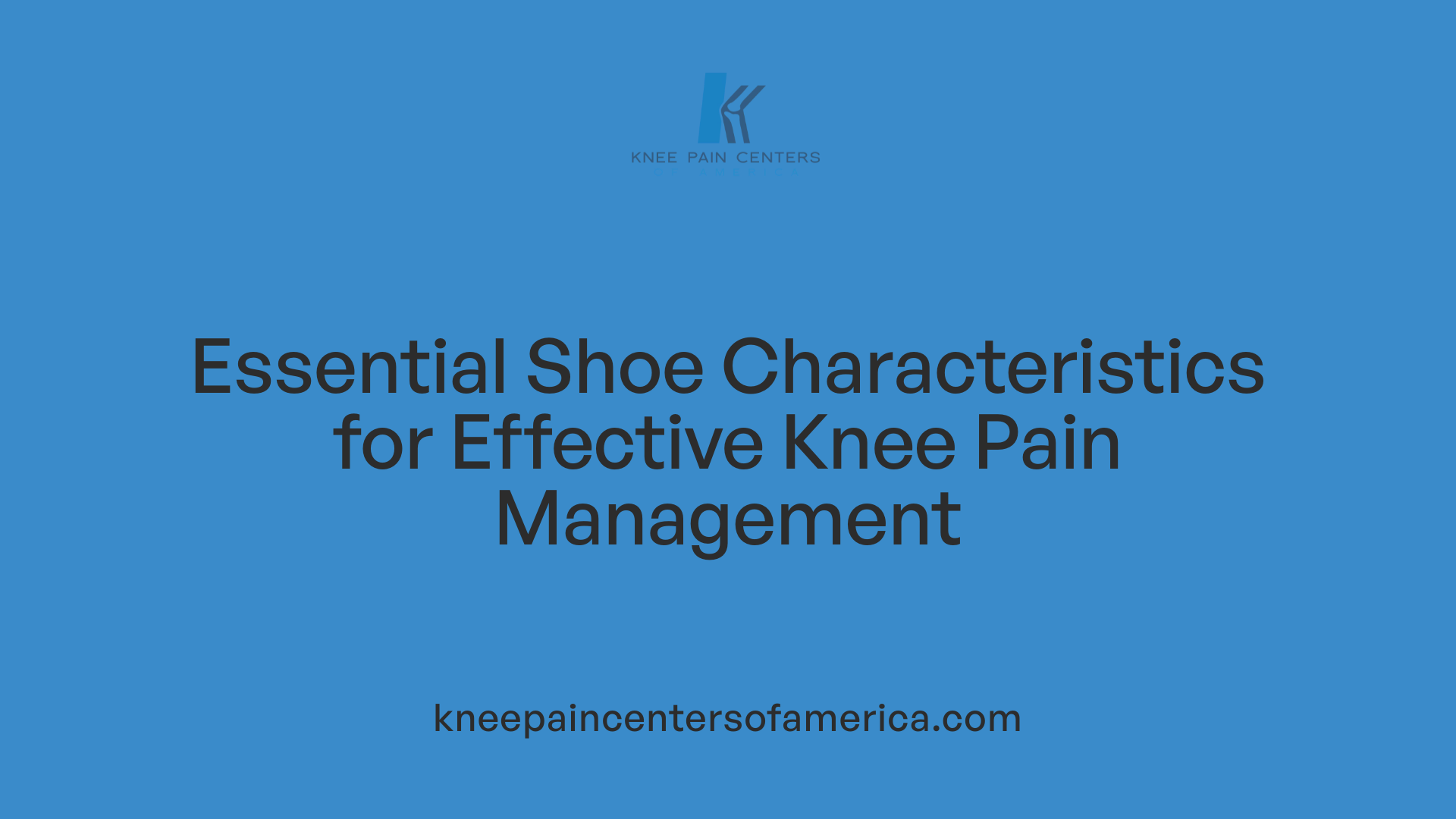 Essential Shoe Characteristics for Effective Knee Pain Management