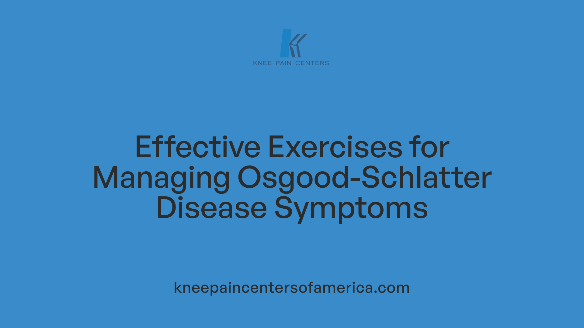 Effective Exercises for Managing Osgood-Schlatter Disease Symptoms