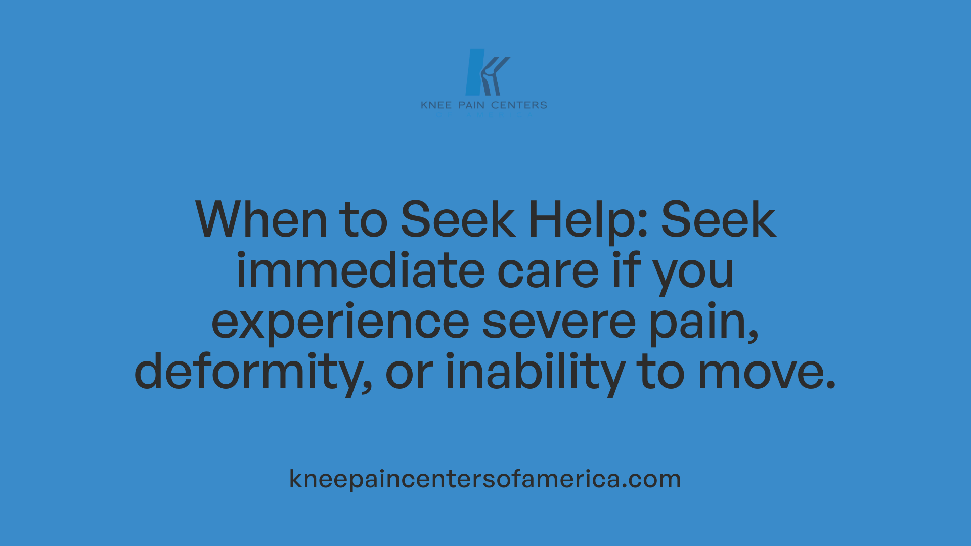 When to Seek Help: Seek immediate care if you experience severe pain, deformity, or inability to move.