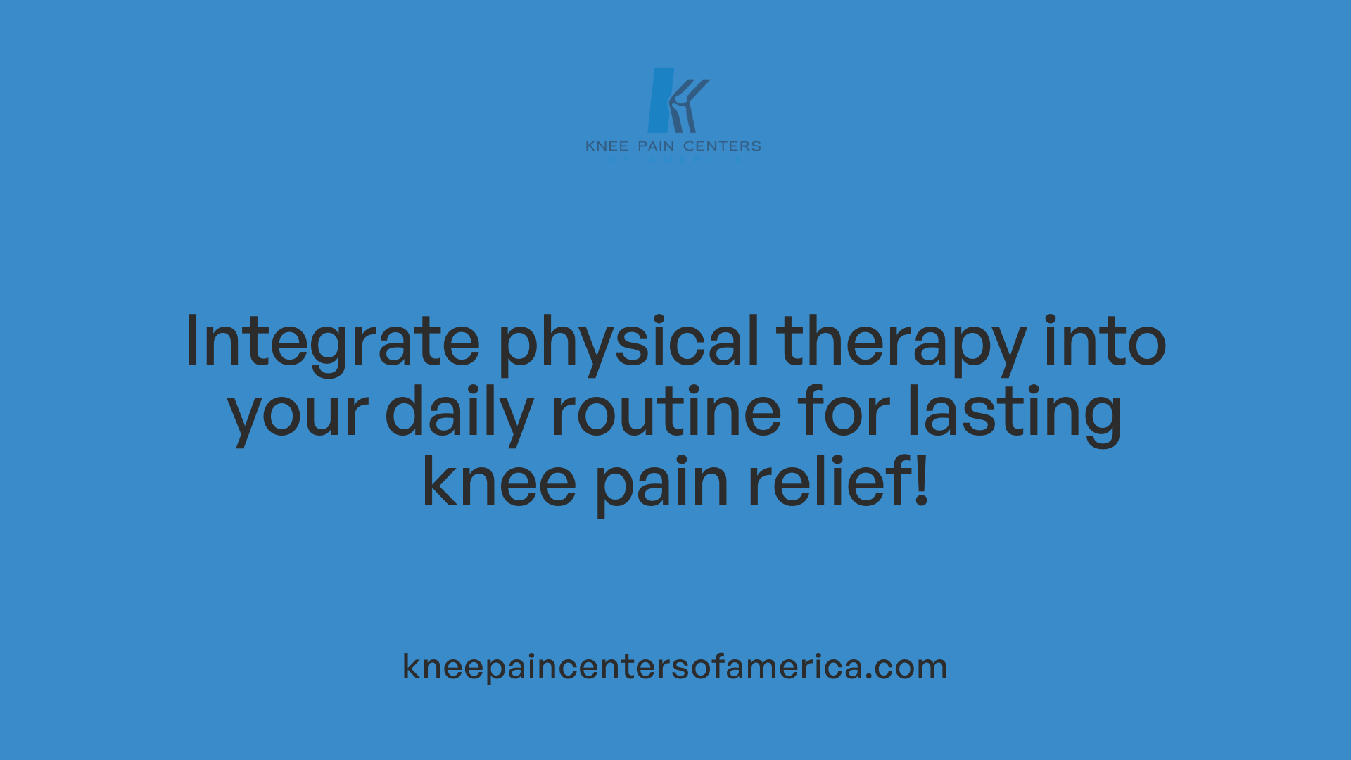 Integrate physical therapy into your daily routine for lasting knee pain relief!