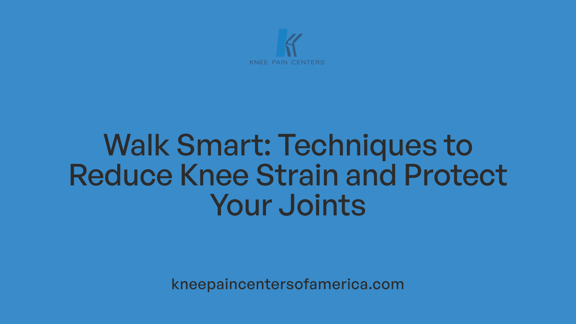Walk Smart: Techniques to Reduce Knee Strain and Protect Your Joints