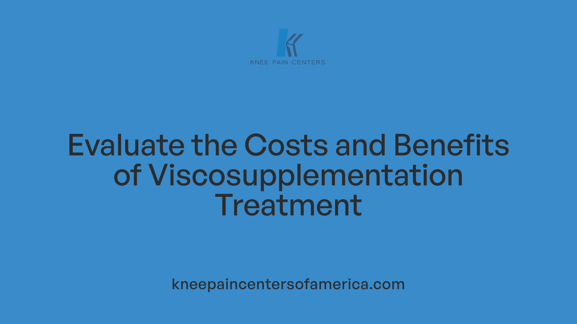 Evaluate the Costs and Benefits of Viscosupplementation Treatment