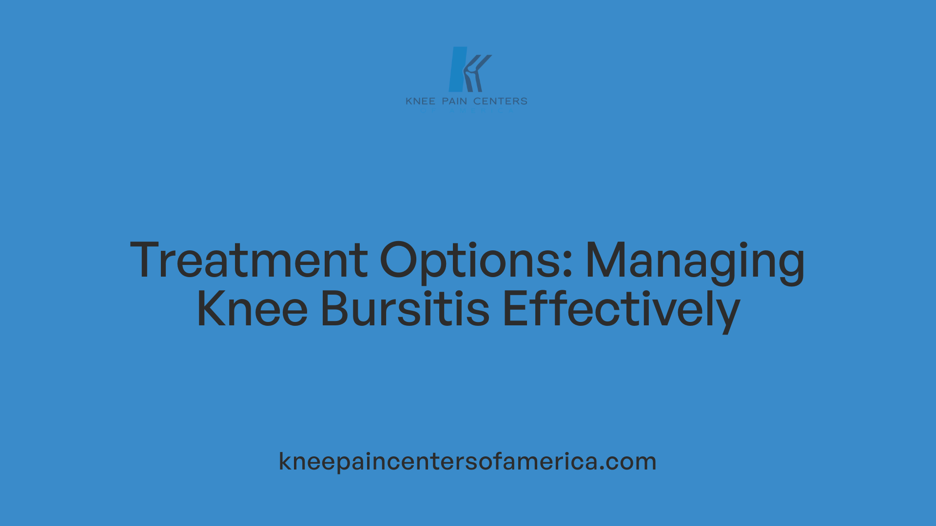 Treatment Options: Managing Knee Bursitis Effectively
