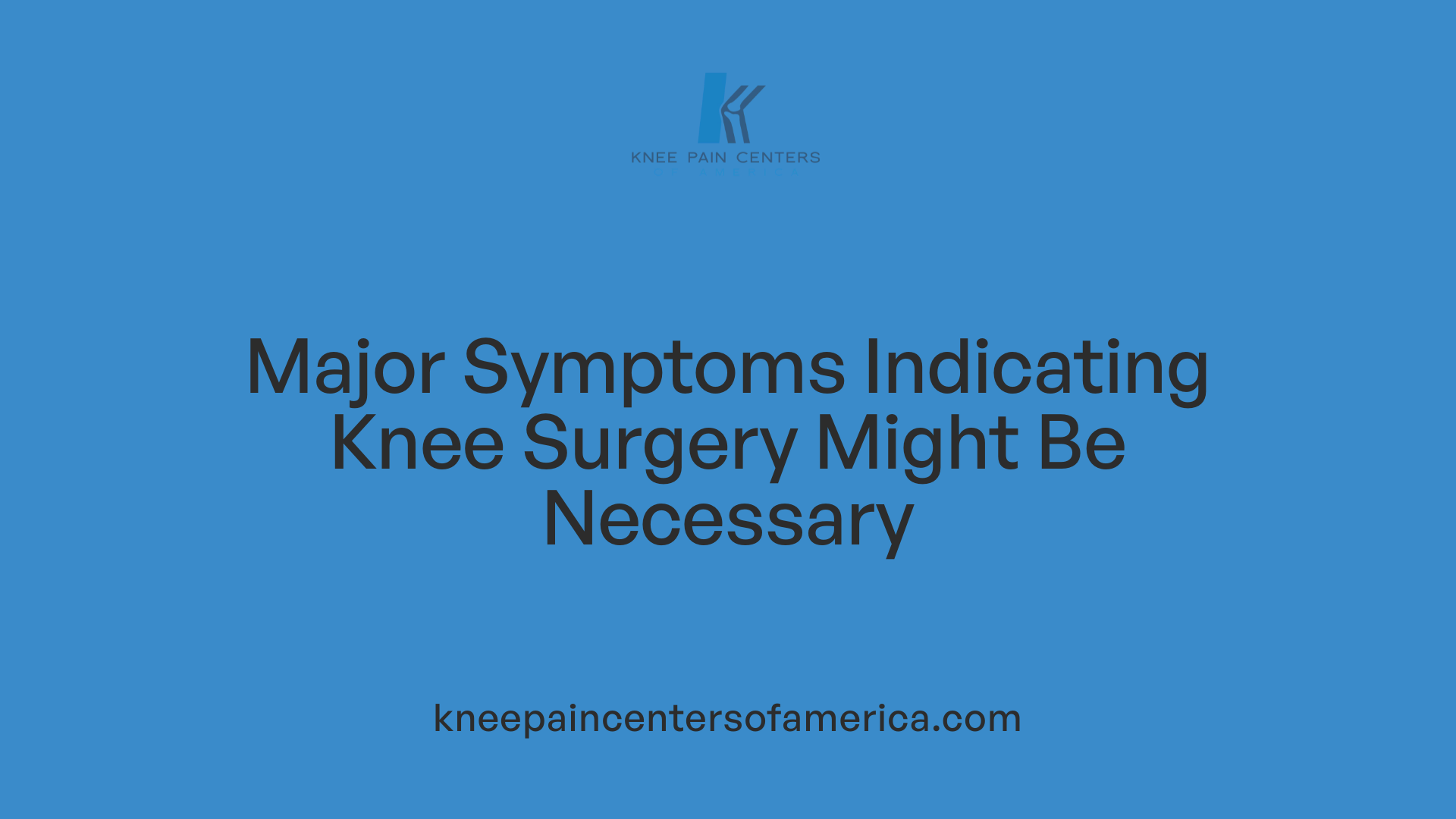 Major Symptoms Indicating Knee Surgery Might Be Necessary