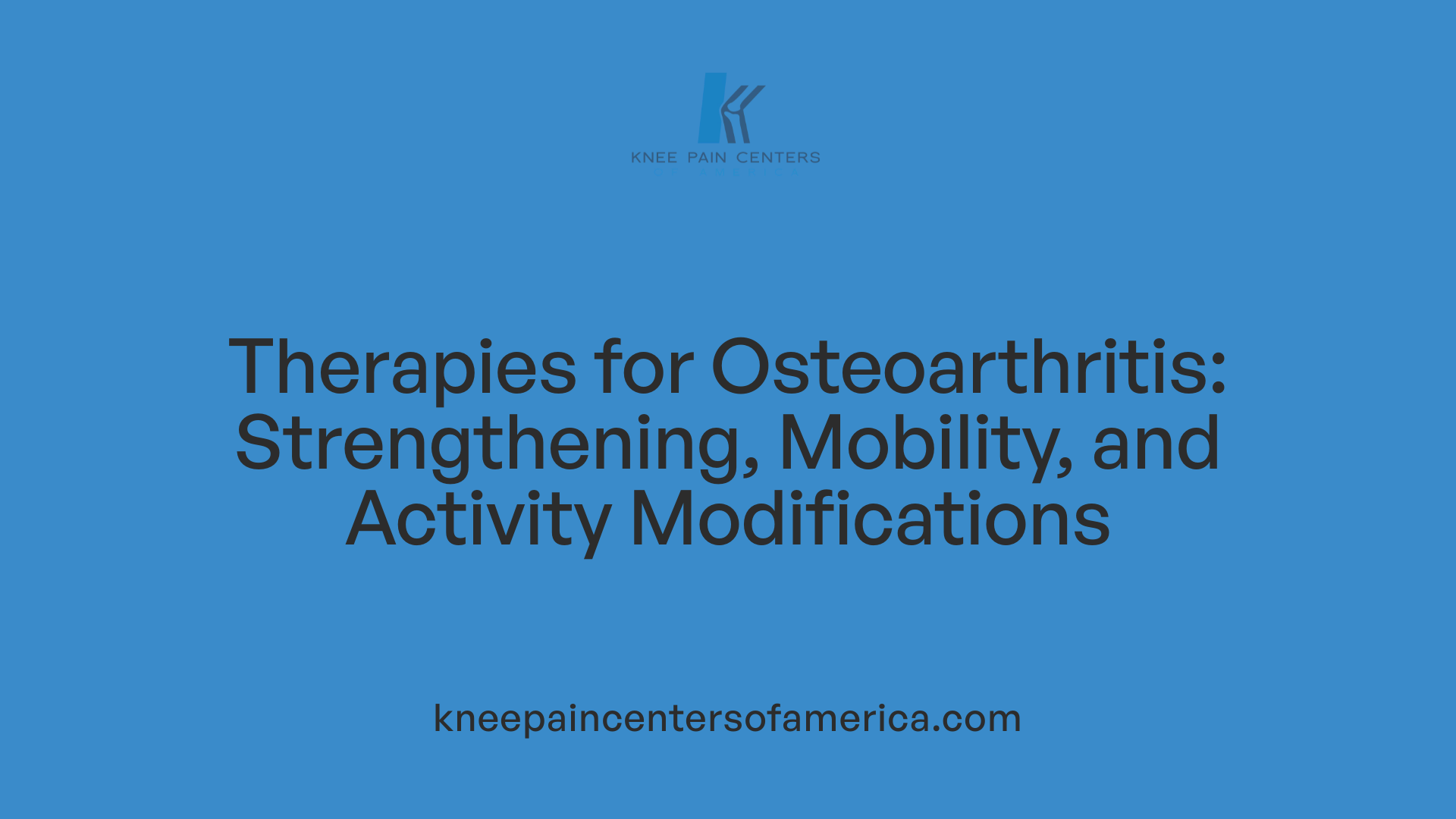Therapies for Osteoarthritis: Strengthening, Mobility, and Activity Modifications