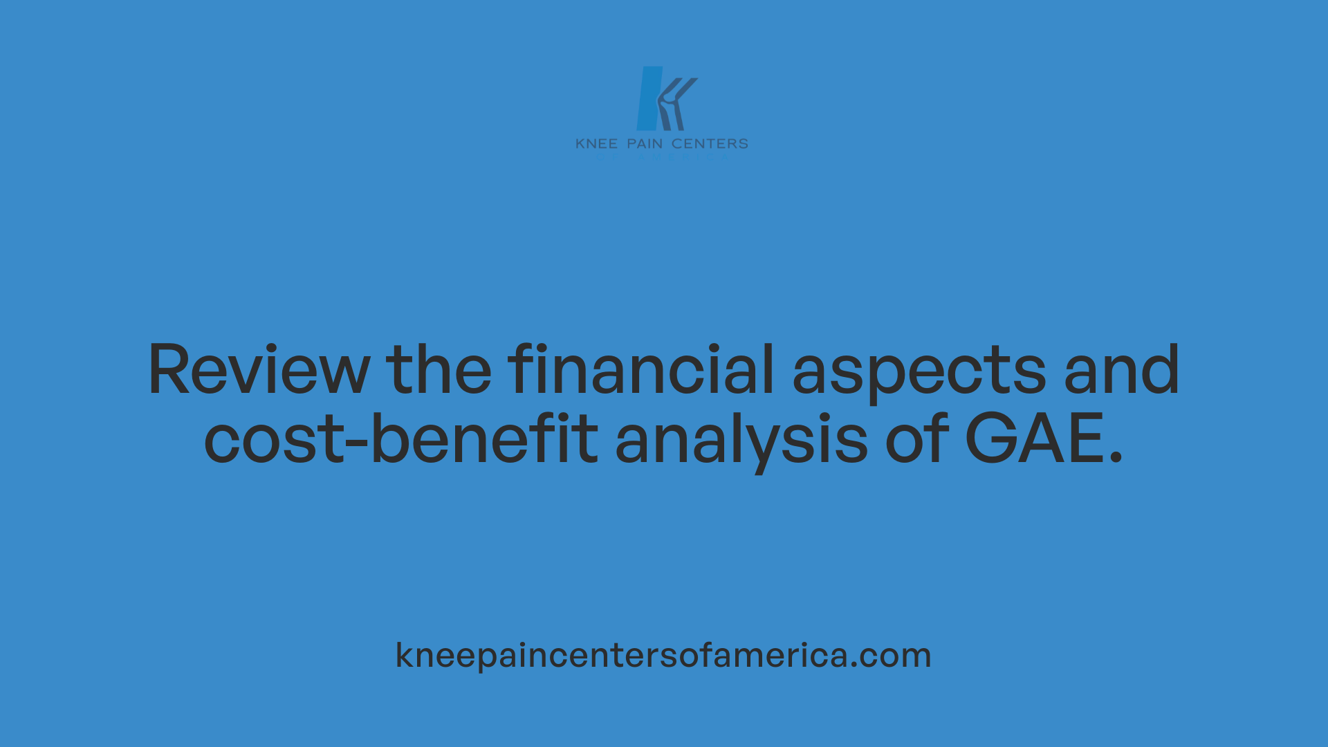 Review the financial aspects and cost-benefit analysis of GAE.