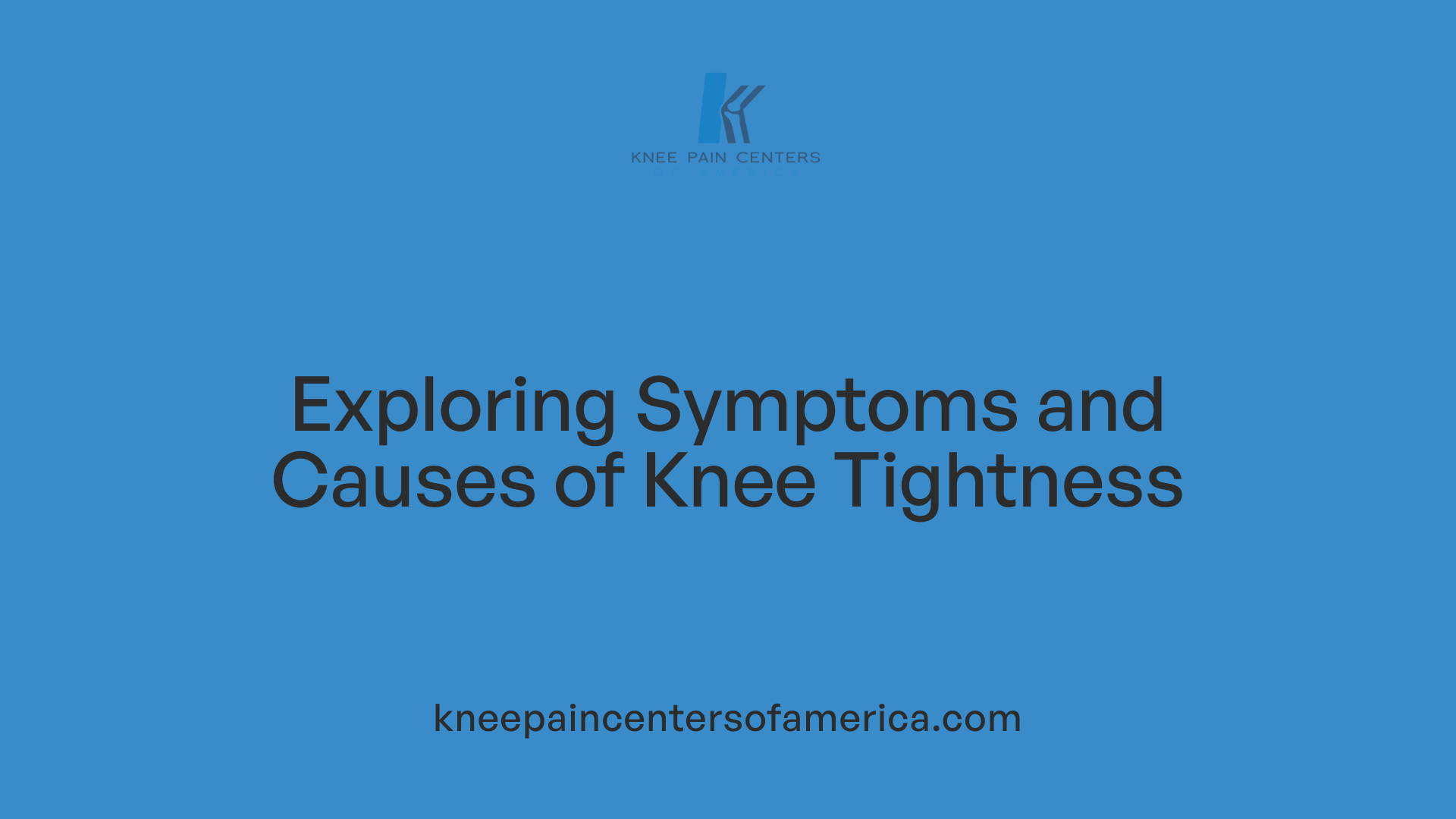 Exploring Symptoms and Causes of Knee Tightness