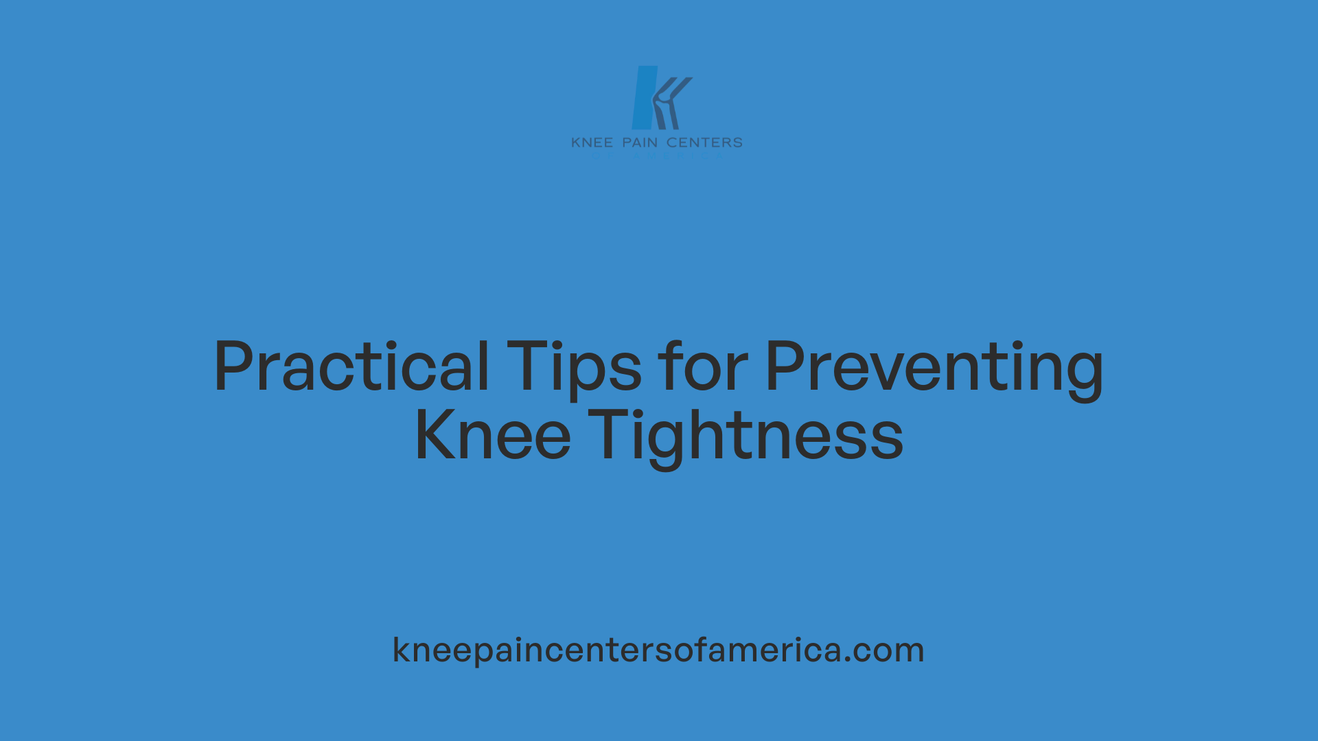 Practical Tips for Preventing Knee Tightness