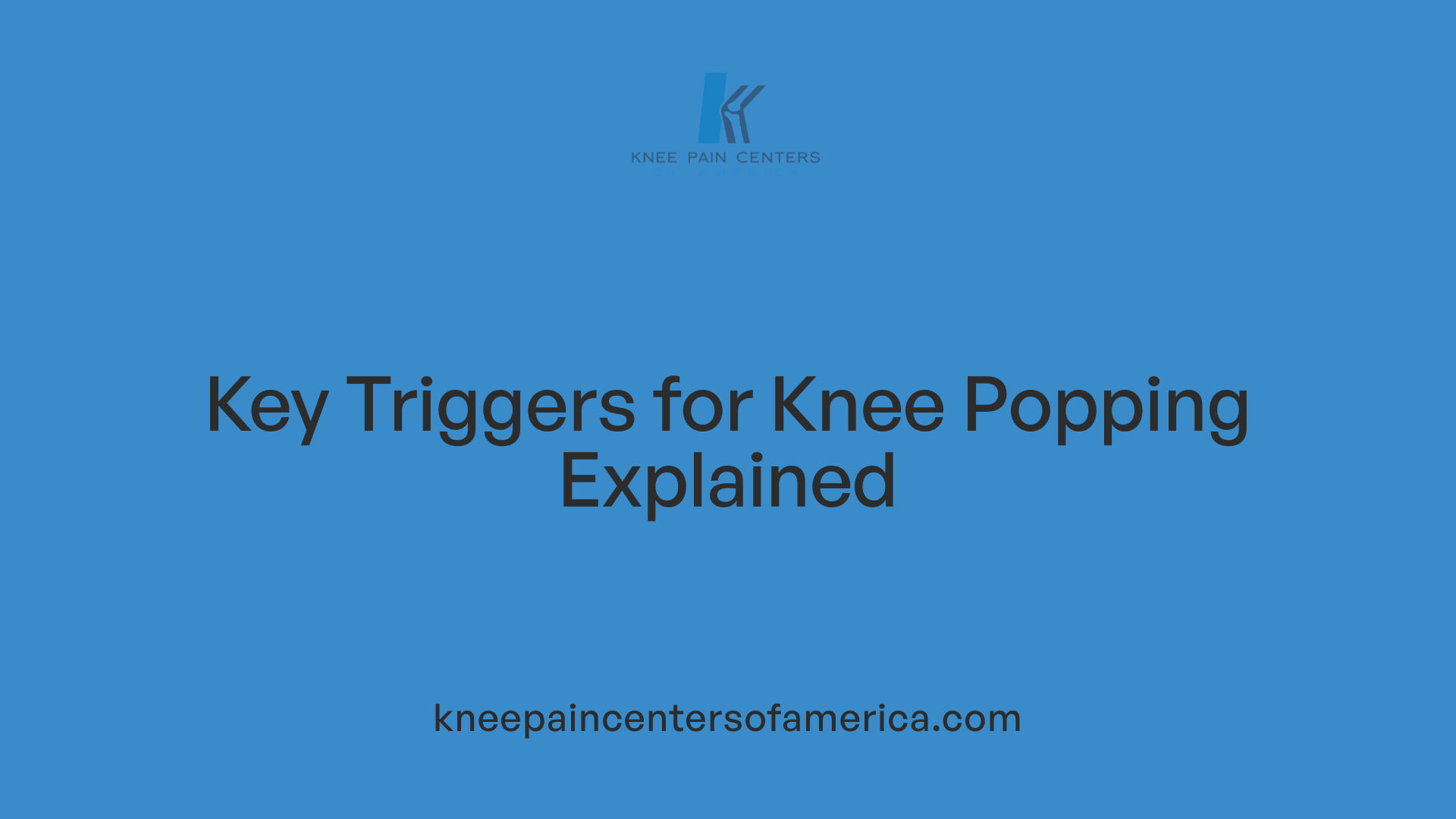 Key Triggers for Knee Popping Explained