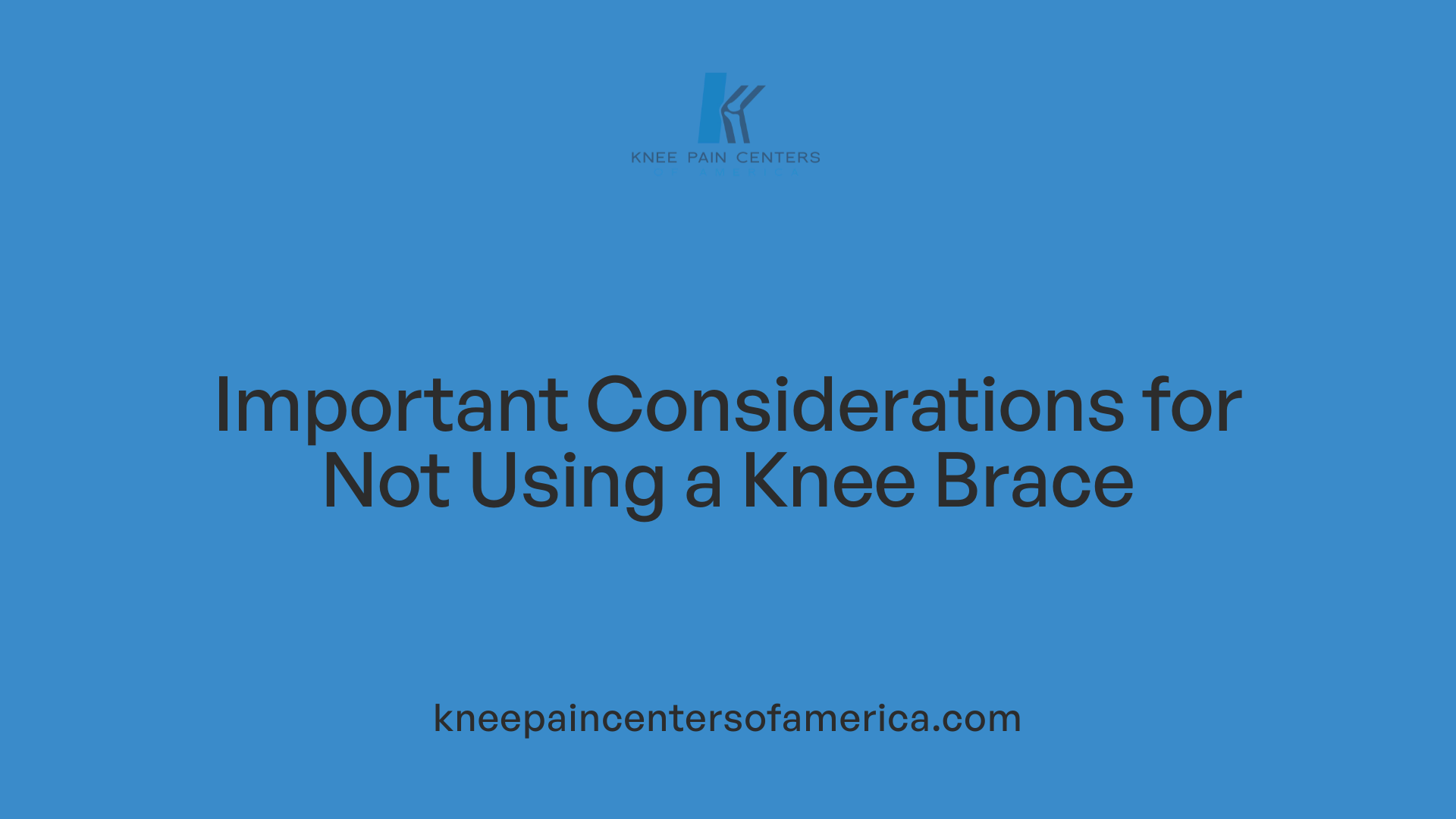 Important Considerations for Not Using a Knee Brace