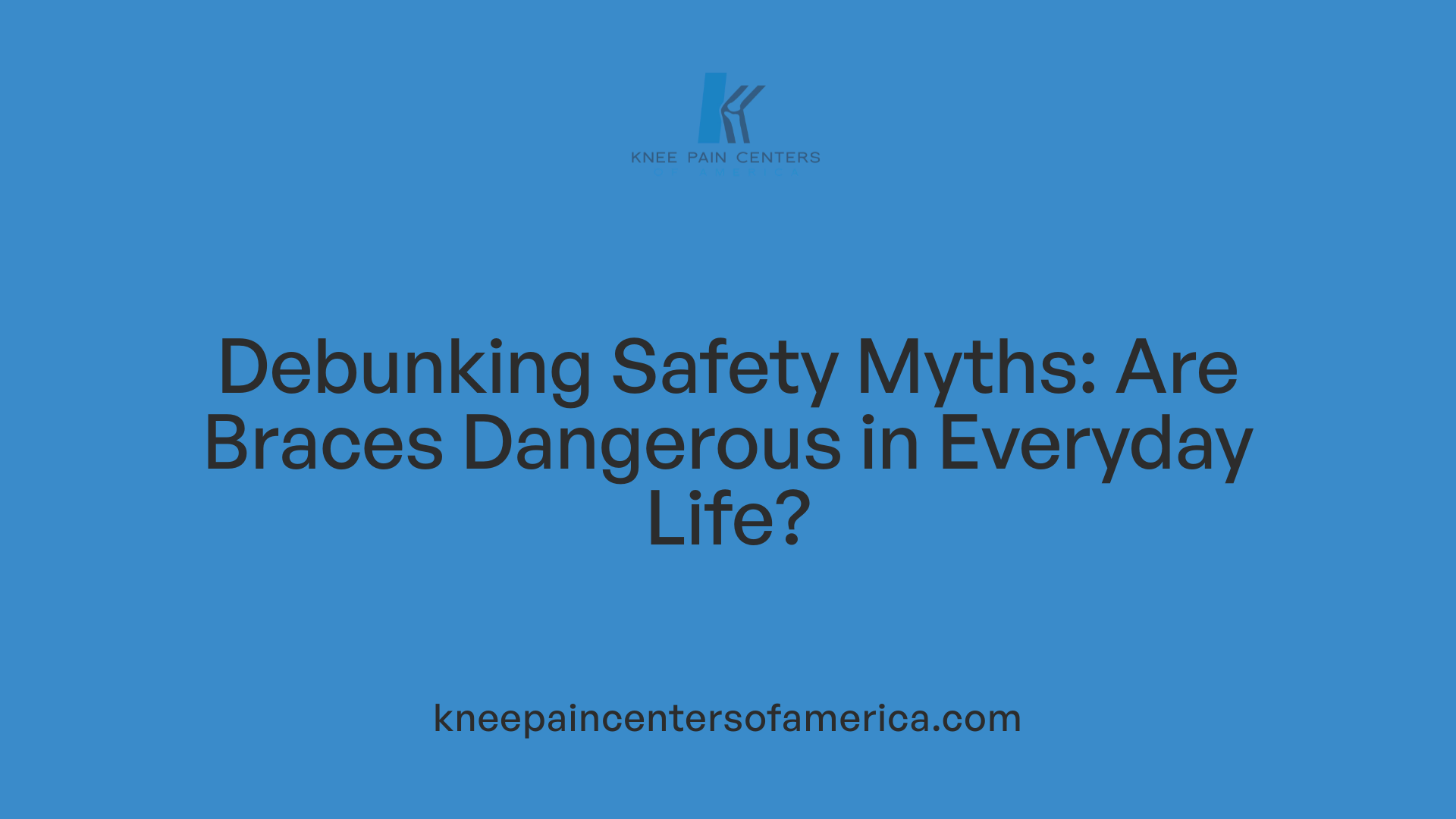 Debunking Safety Myths: Are Braces Dangerous in Everyday Life?