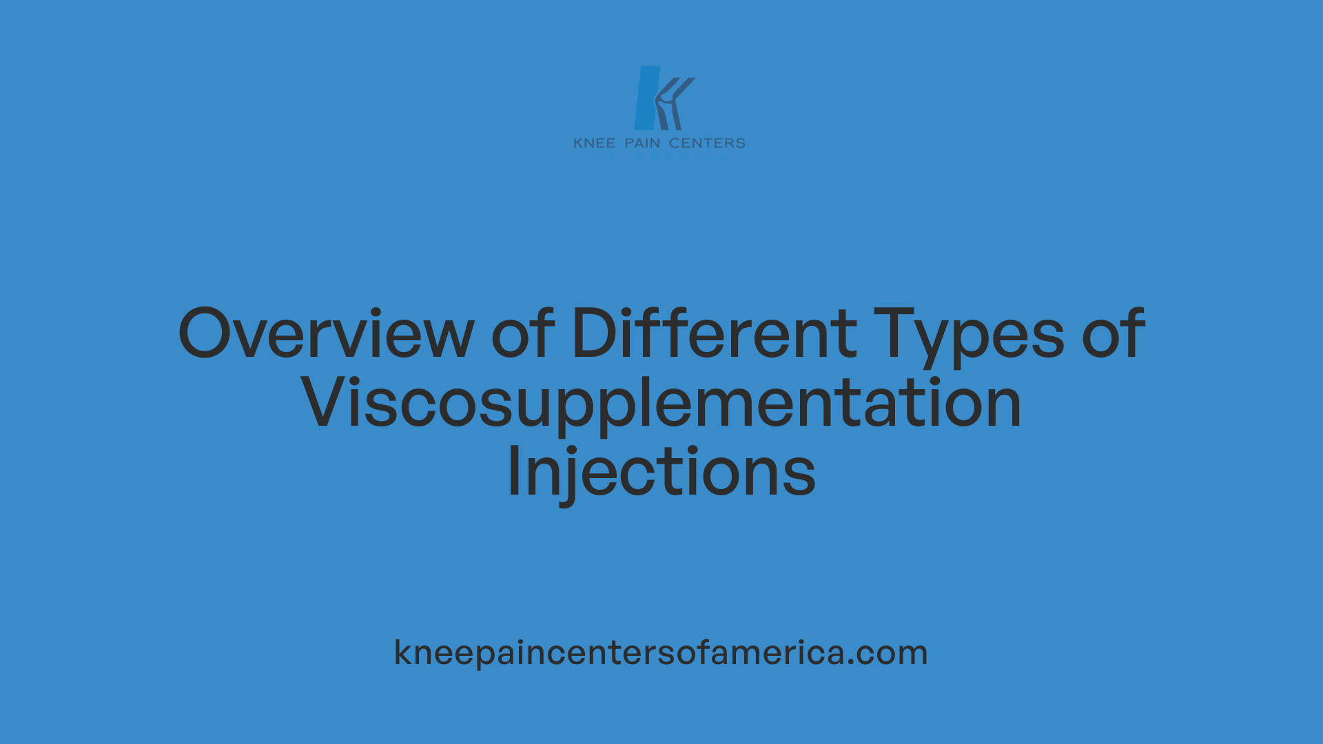 Overview of Different Types of Viscosupplementation Injections
