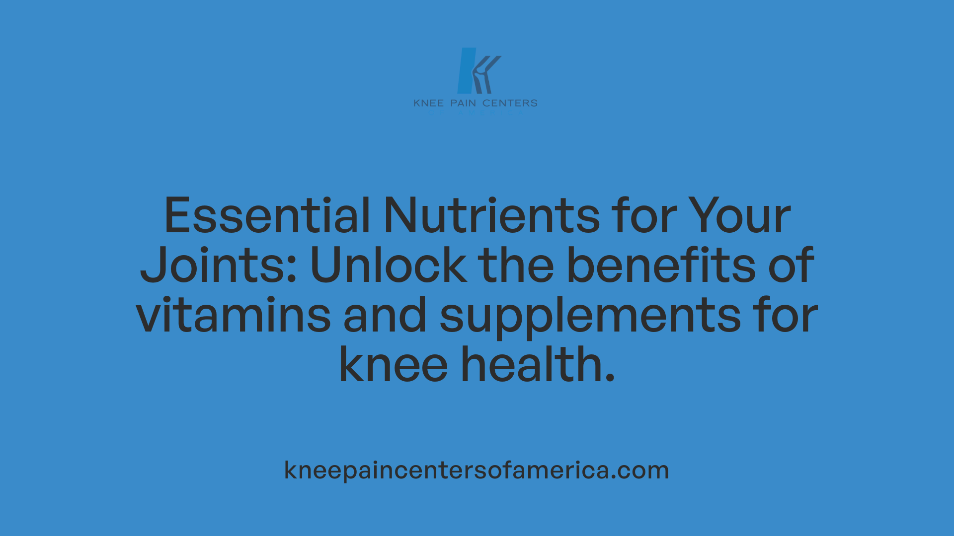 Essential Nutrients for Your Joints: Unlock the benefits of vitamins and supplements for knee health.