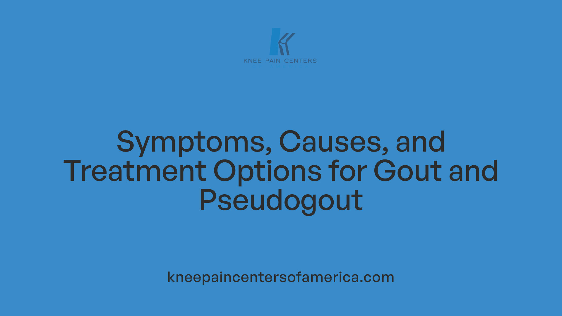 Symptoms, Causes, and Treatment Options for Gout and Pseudogout
