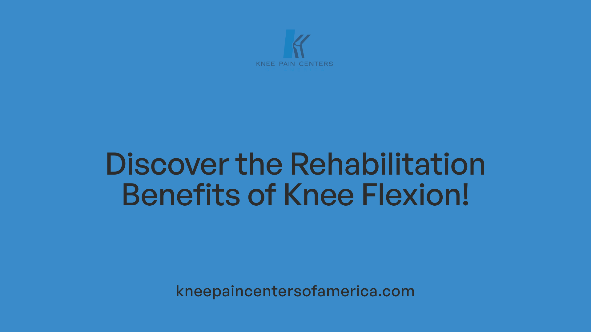 Discover the Rehabilitation Benefits of Knee Flexion!
