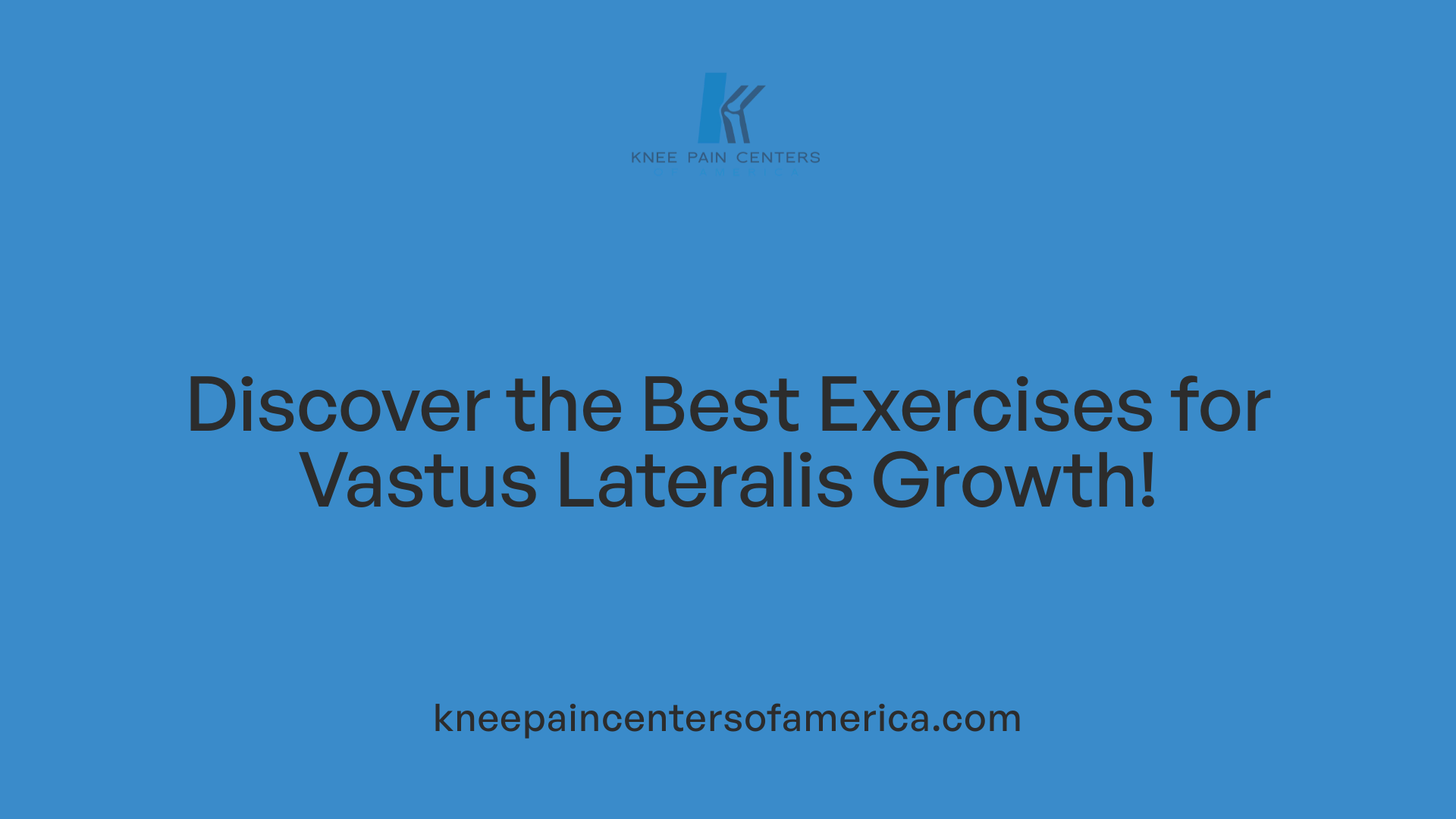 Discover the Best Exercises for Vastus Lateralis Growth!