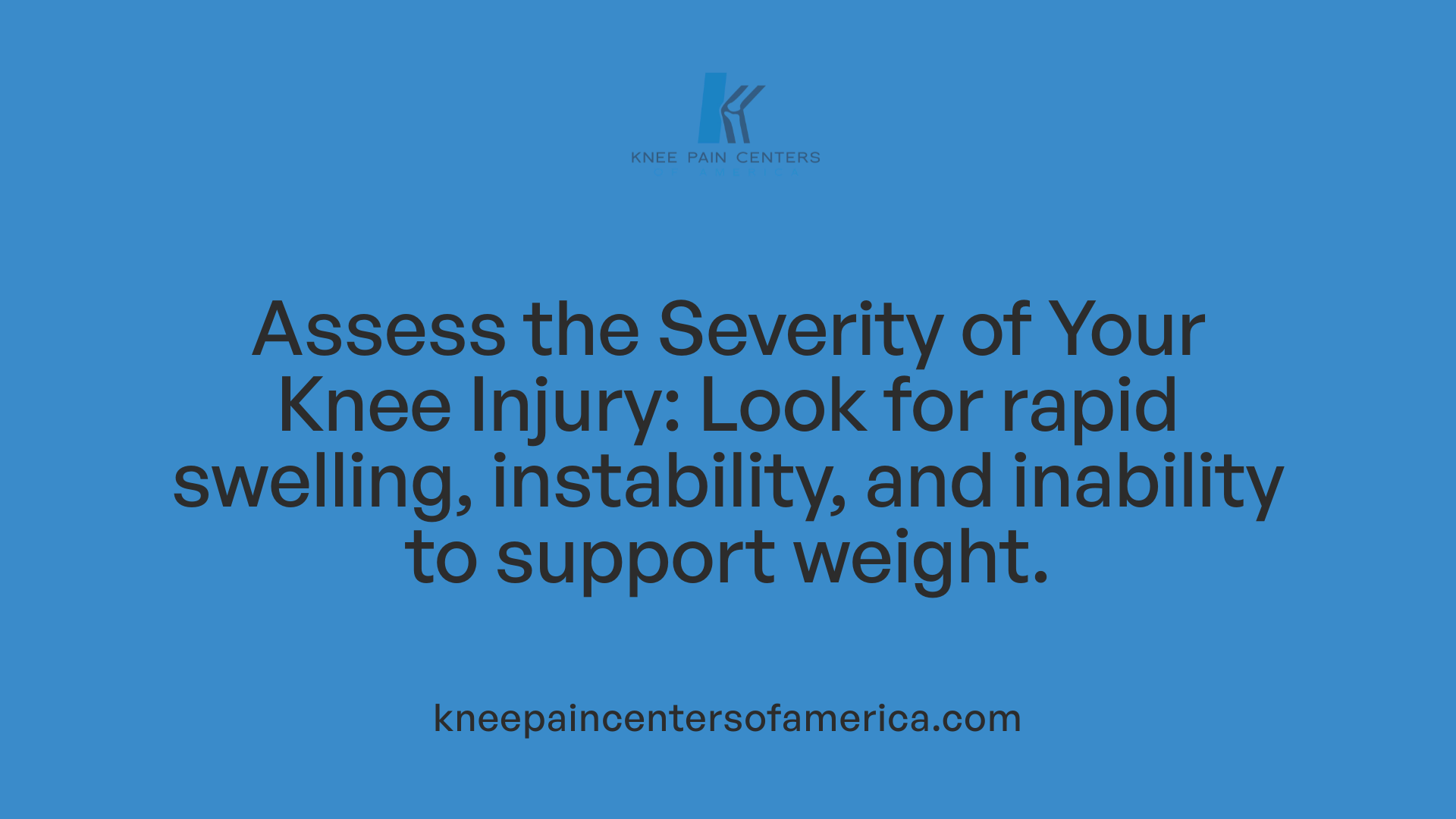 Assess the Severity of Your Knee Injury: Look for rapid swelling, instability, and inability to support weight.