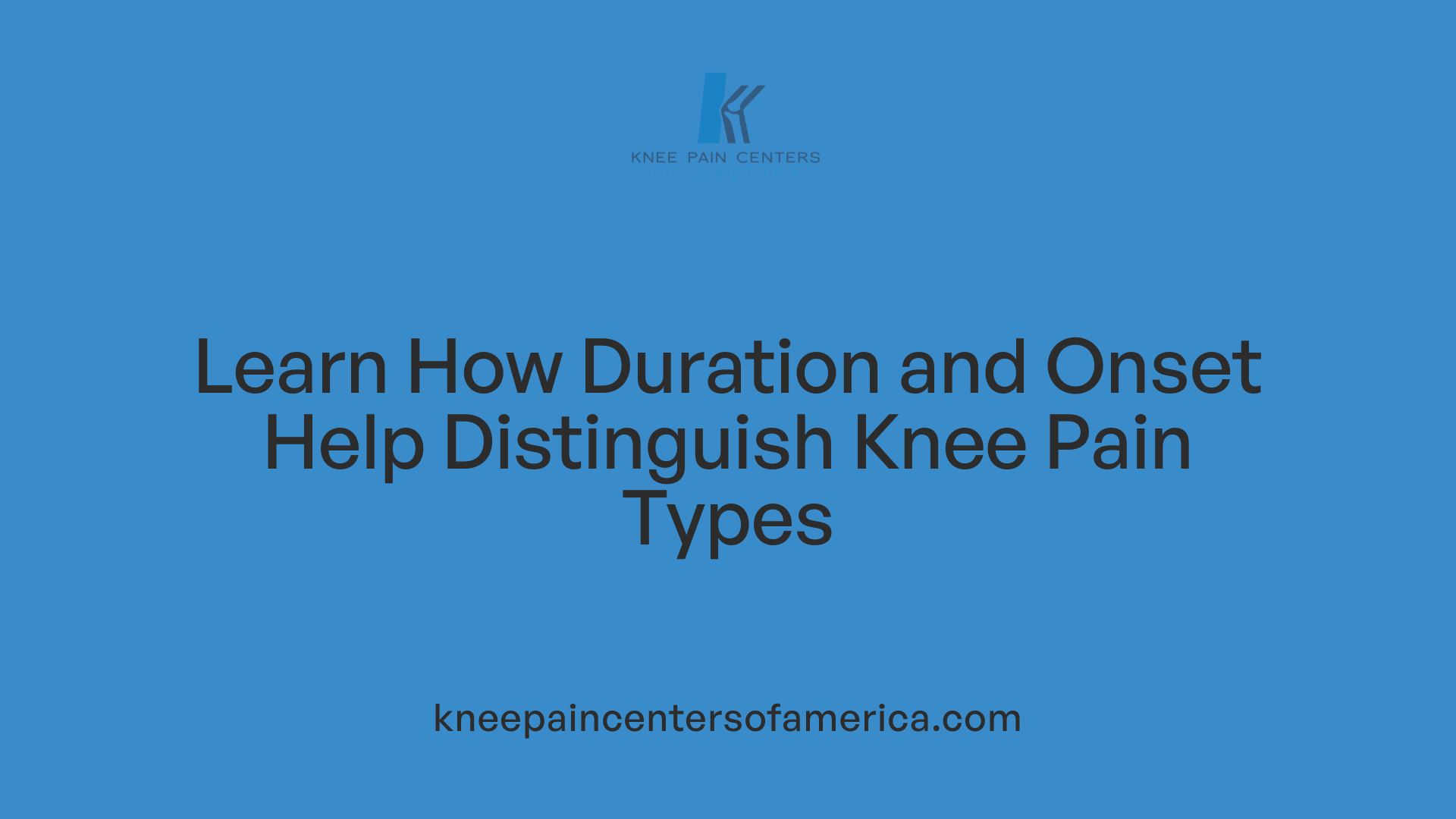 Learn How Duration and Onset Help Distinguish Knee Pain Types