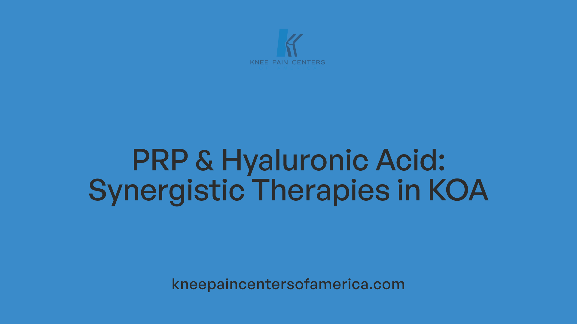 PRP &amp; Hyaluronic Acid: Synergistic Therapies in KOA