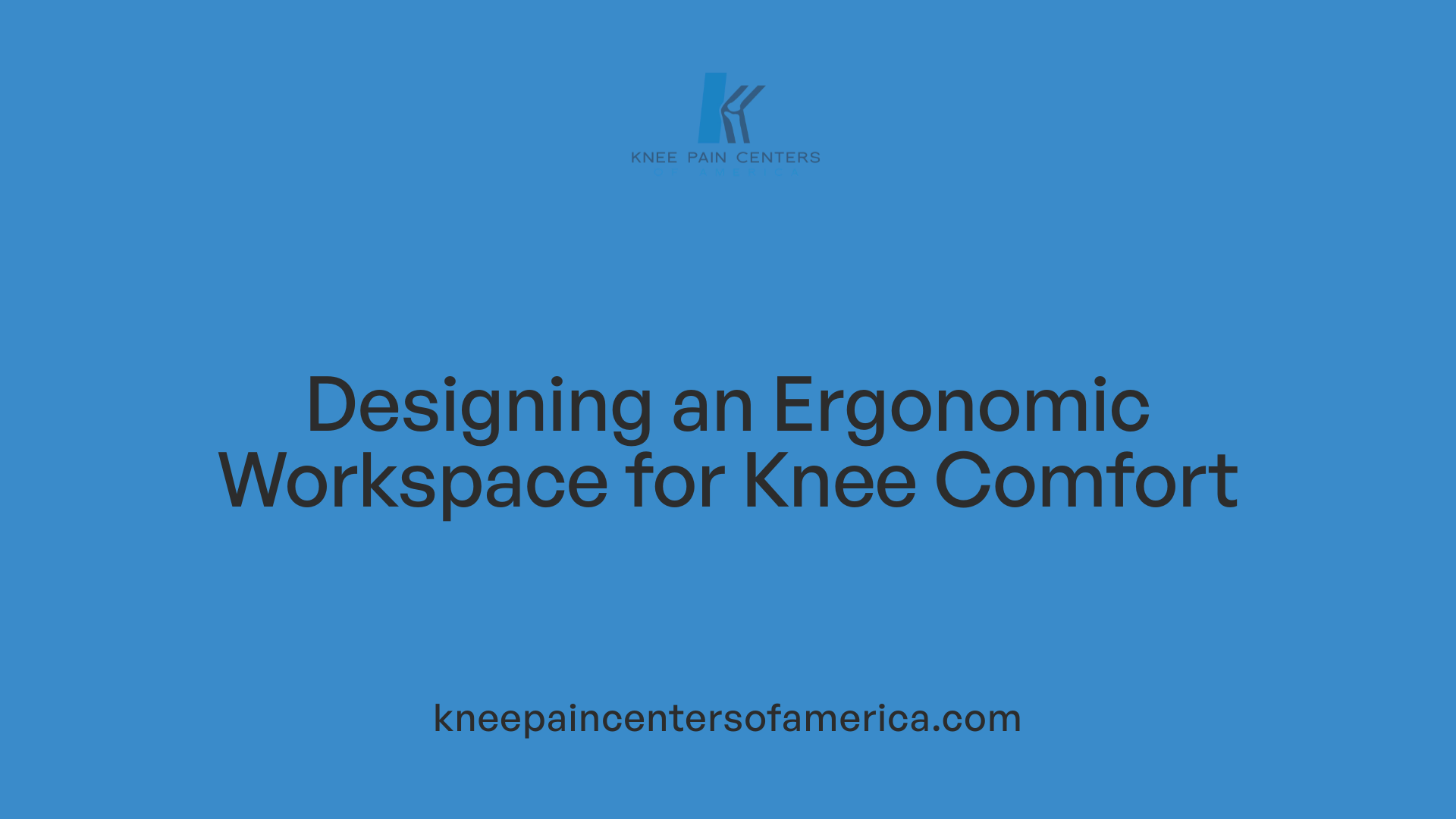 Designing an Ergonomic Workspace for Knee Comfort