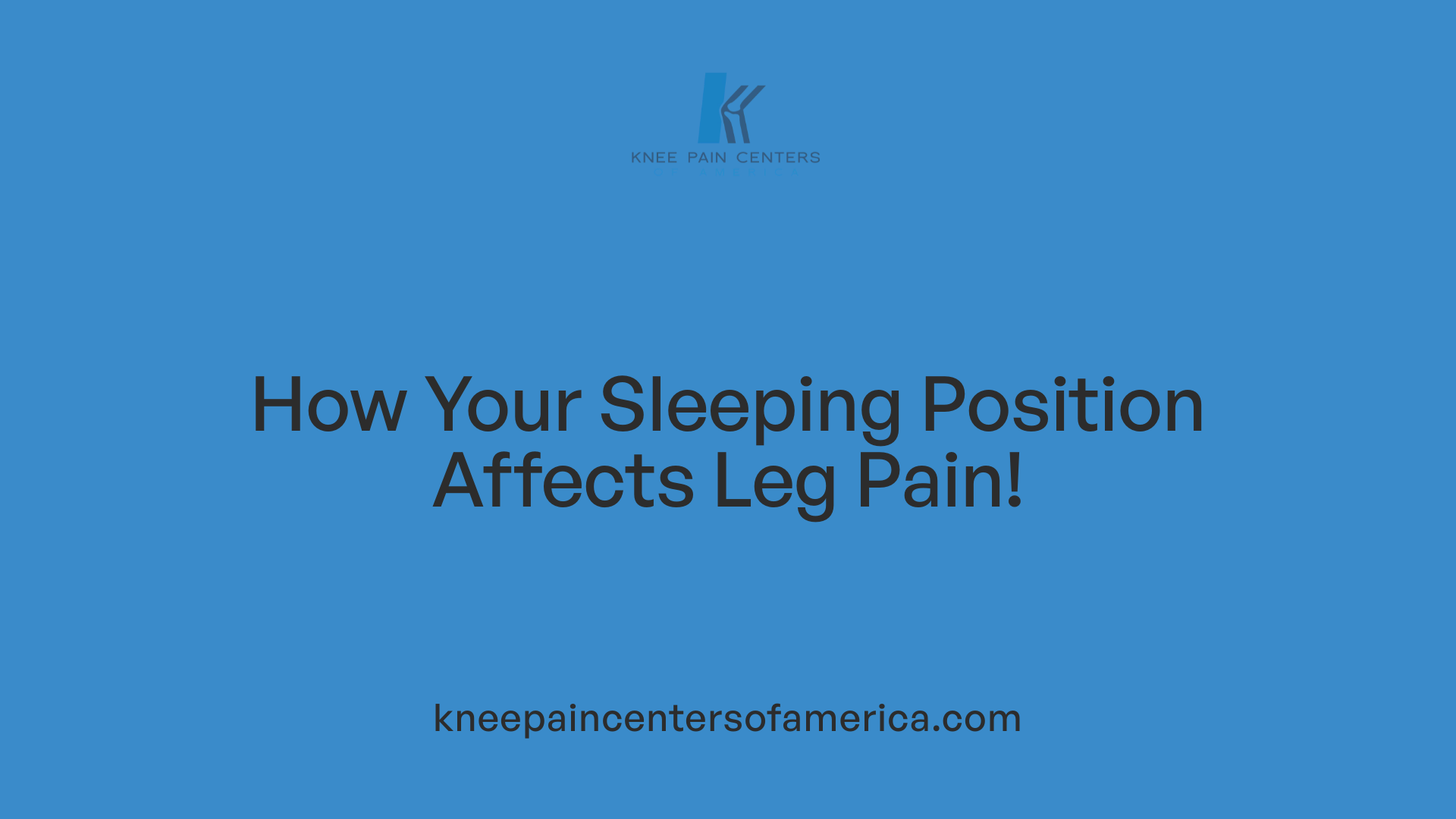 How Your Sleeping Position Affects Leg Pain!