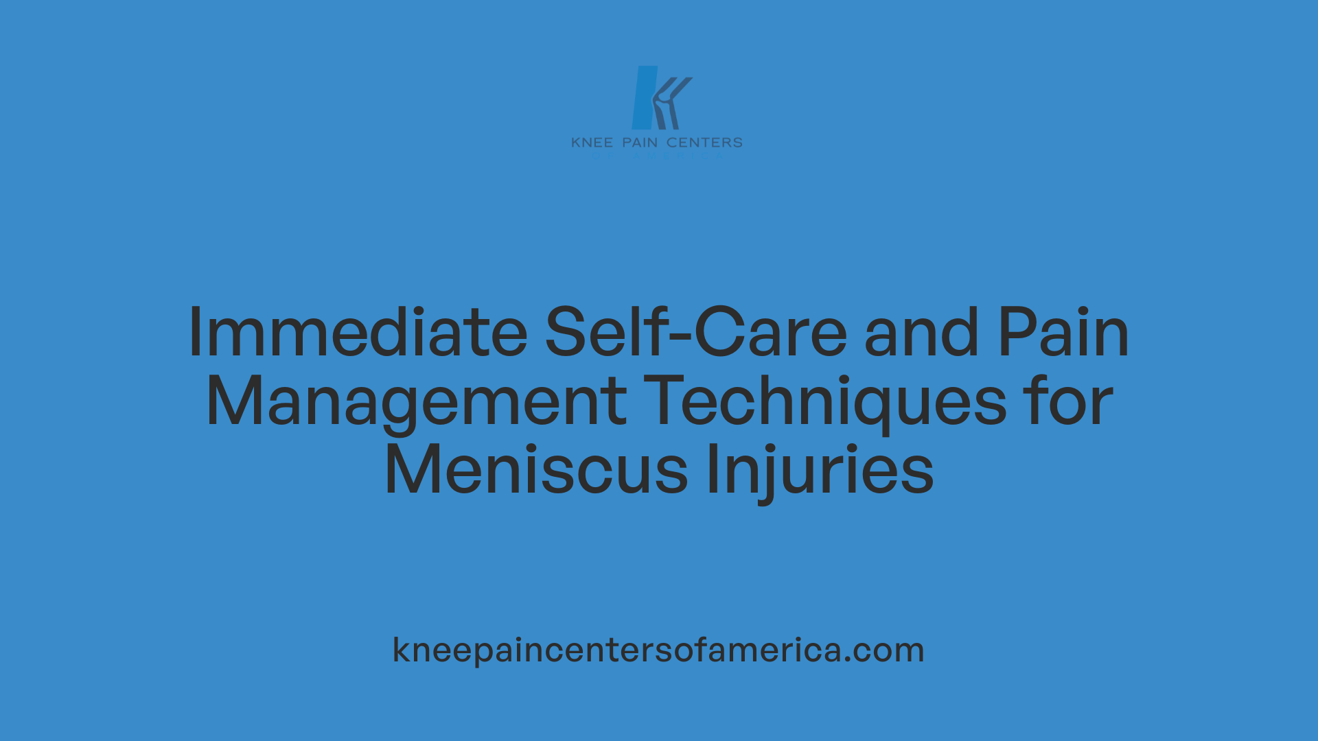 Immediate Self-Care and Pain Management Techniques for Meniscus Injuries