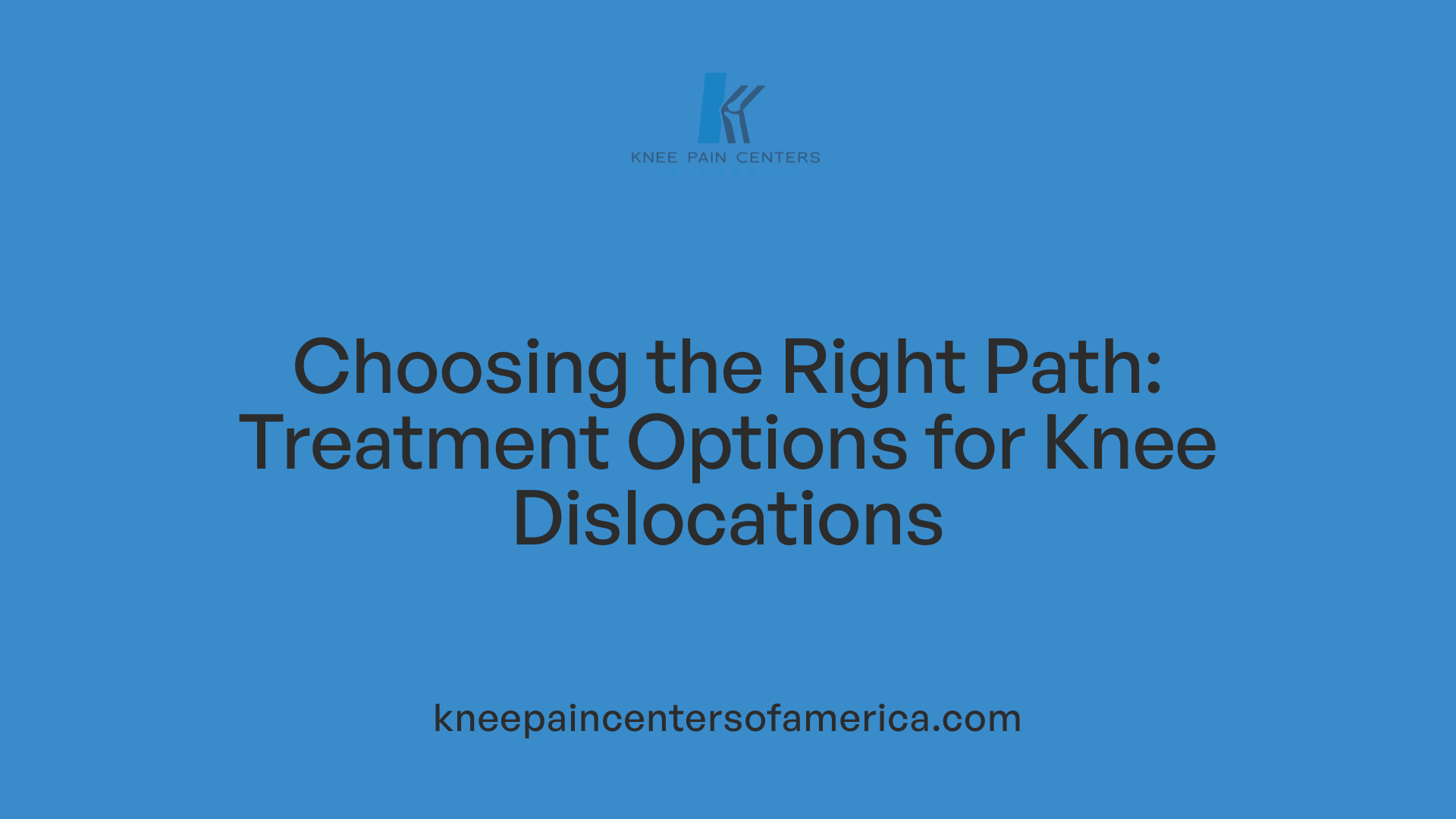 Choosing the Right Path: Treatment Options for Knee Dislocations