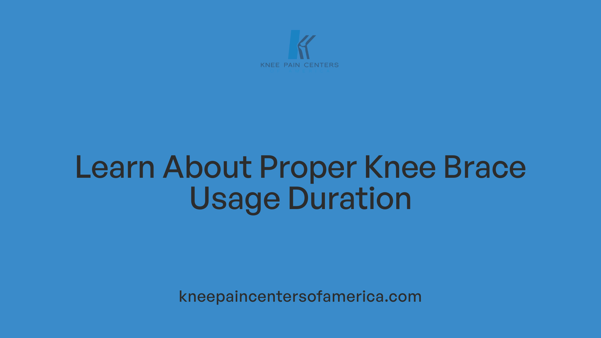 Learn About Proper Knee Brace Usage Duration