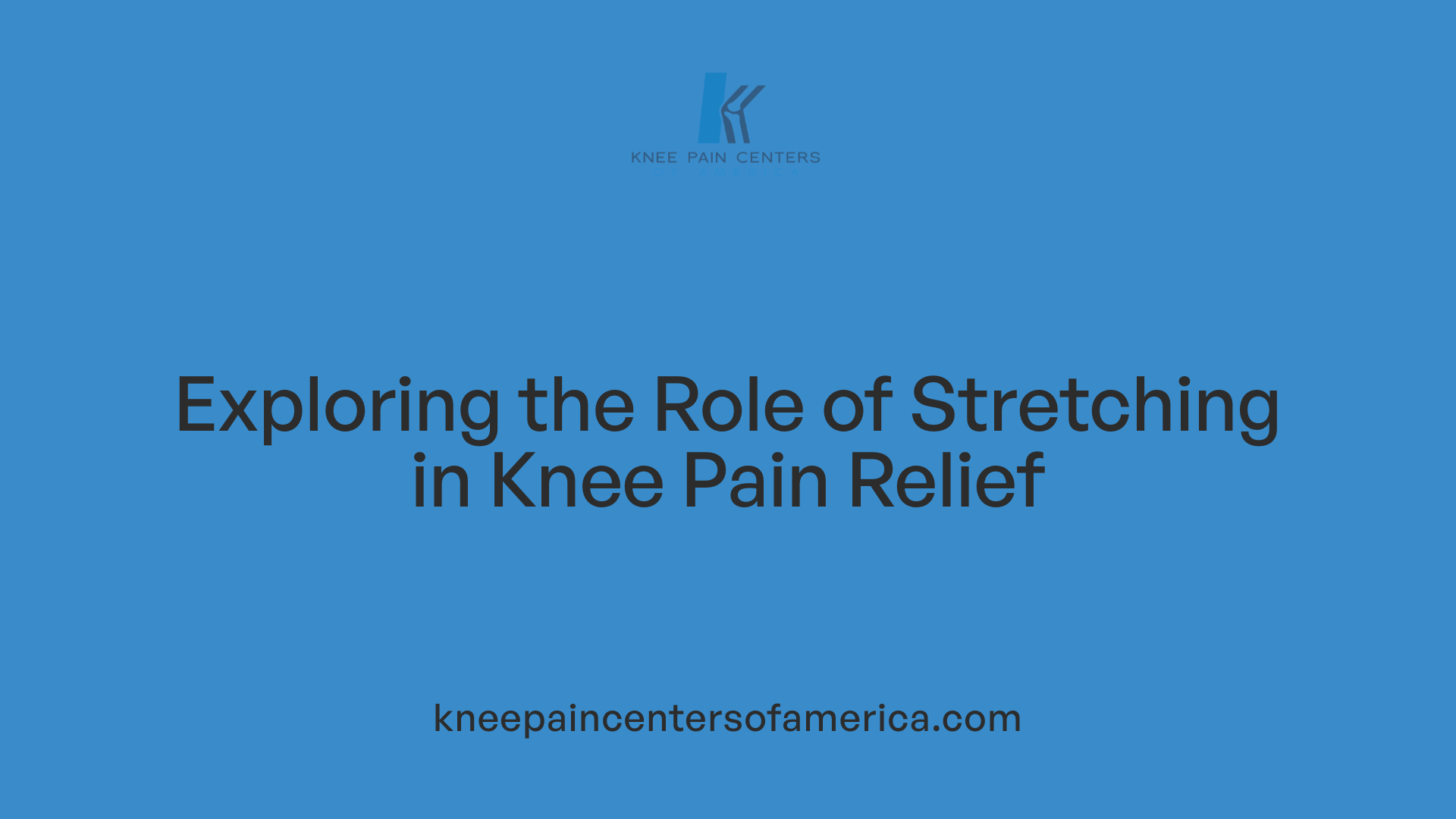 Exploring the Role of Stretching in Knee Pain Relief