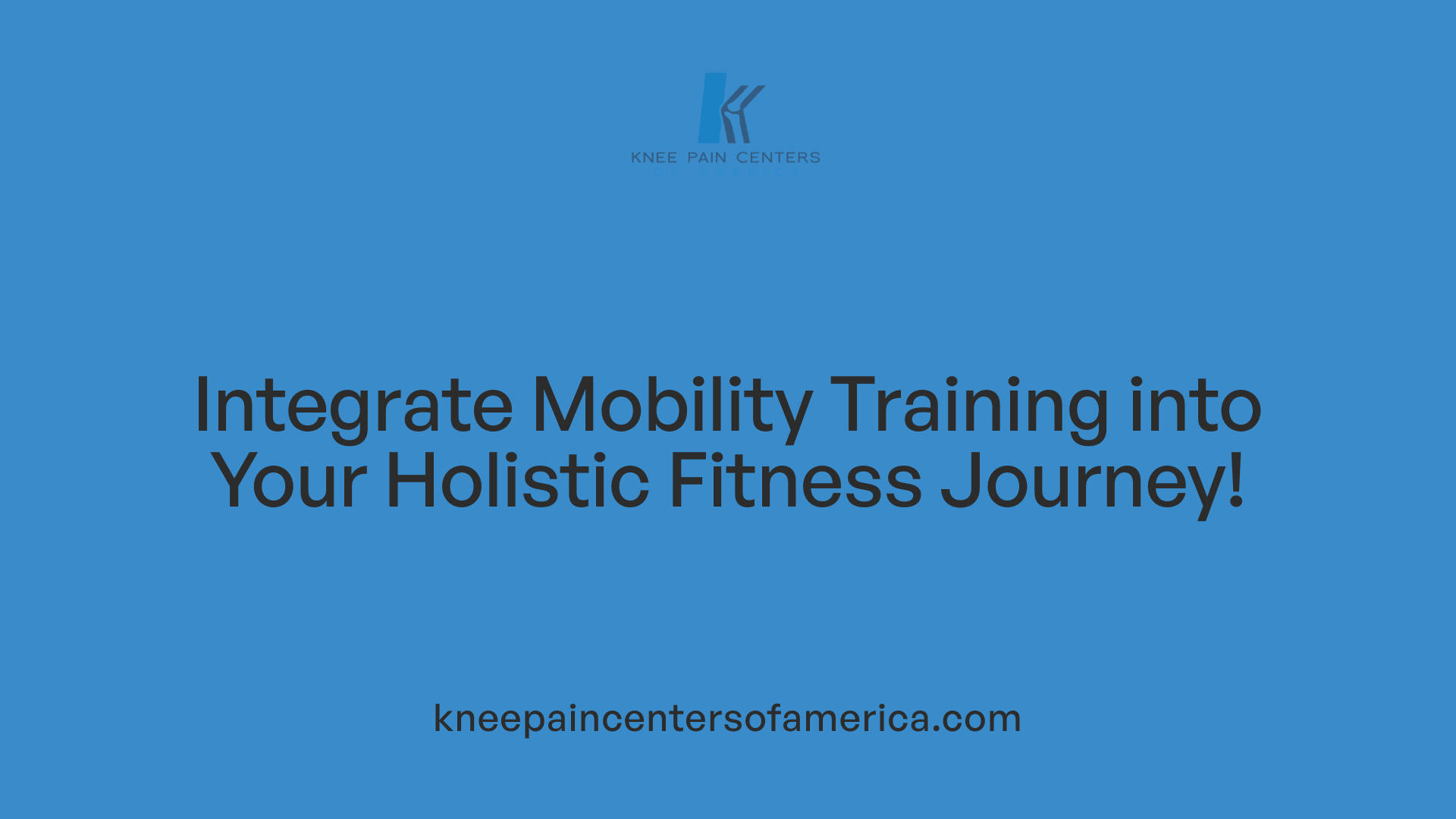 Integrate Mobility Training into Your Holistic Fitness Journey!